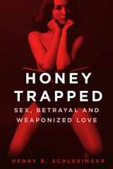 9780750996037-075099603X-Honey Trapped: Sex, Betrayal and Weaponized Love