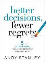 9780310537083-0310537088-Better Decisions, Fewer Regrets: 5 Questions to Help You Determine Your Next Move