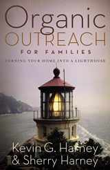 9780310273974-0310273978-Organic Outreach for Families: Turning Your Home into a Lighthouse