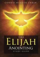 9781633674714-1633674711-THE ELIJAH ANOINTING Study Guide