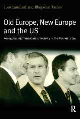9780754641445-0754641449-Old Europe, New Europe and the US: Renegotiating Transatlantic Security in the Post 9/11 Era
