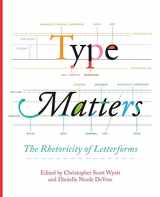 9781602359734-1602359733-Type Matters: The Rhetoricity of Letterforms (Visual Rhetoric)