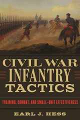 9780807179581-0807179582-Civil War Infantry Tactics: Training, Combat, and Small-Unit Effectiveness