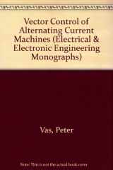 9780198593706-0198593708-Vector Control of AC Machines (Monographs in Electrical and Electronic Engineering)