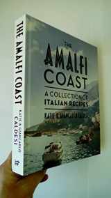 9781742705545-1742705545-The Amalfi Coast: A Collection of Italian Recipes