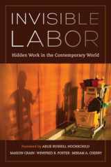 9780520287174-0520287177-Invisible Labor: Hidden Work in the Contemporary World