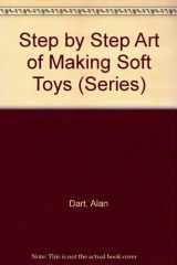 9780785800750-0785800751-Step by Step Art of Making Soft Toys (Series)