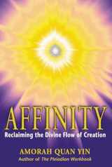 9781879181649-1879181649-Affinity: Reclaiming the Divine Flow of Creation
