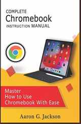 9781697630008-1697630006-COMPLETE Chromebook INSTRUCTION MANUAL: Master How to Use Chromebook With Ease