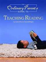 9780972860314-0972860312-The Ordinary Parent's Guide to Teaching Reading
