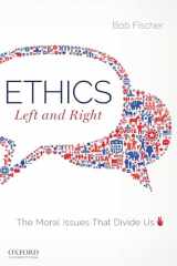 9780190882785-0190882786-Ethics, Left and Right: The Moral Issues That Divide Us