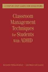 9781412954273-1412954274-Classroom Management Techniques for Students With ADHD: A Step-by-Step Guide for Educators