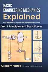 9780648466505-0648466507-Basic Engineering Mechanics Explained, Volume 1: Principles and Static Forces