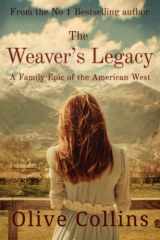 9781838537548-1838537546-The Weaver's Legacy: A historical epic novel of the Irish in the American West (The O'Neill Trilogy)