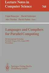 9783540576594-3540576592-Languages and Compilers for Parallel Computing: 6th International Workshop, Portland, Oregon, USA, August 12 - 14, 1993. Proceedings (Lecture Notes in Computer Science, 768)