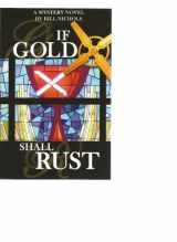 9780978863807-0978863801-If Gold Shall Rust
