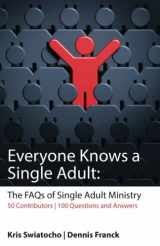 9781544142517-154414251X-Everyone Knows a Single Adult: The FAQs of Single Adult Ministry
