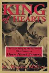 9780609807248-0609807242-King of Hearts: The True Story of the Maverick Who Pioneered Open Heart Surgery