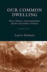 9780230602441-0230602444-Our Common Dwelling: Henry Thoreau, Transcendentalism, and the Class Politics of Nature