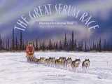 9780802777232-0802777236-The Great Serum Race: Blazing the Iditarod Trail