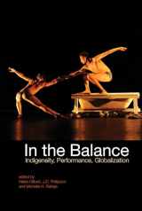 9781786940346-1786940345-In the Balance: Indigeneity, Performance, Globalization