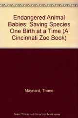 9780531152577-053115257X-Endangered Animal Babies: Saving Species One Birth at a Time (A Cincinnati Zoo Book)