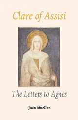 9780814651681-0814651682-Clare of Assisi: The Letters to Agnes
