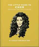 9781800691865-1800691866-The Little Book of Cher: If I Could Turn Back Time (The Little Books of Music, 11)