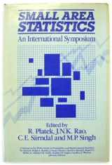 9780471844563-047184456X-Small Area Statistics: An International Symposium (Wiley Series in Probability and Statistics - Applied Probability and Statistics Section)