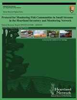 9781492355182-1492355186-Protocol for Monitoring Fish Communities in Small Streams in the Heartland Inventory and Monitoring Network (Natural Resource Report NPS/HTLN/NRR?2008/052)