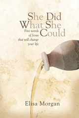 9781414333786-1414333781-She Did What She Could (SDWSC): Five Words of Jesus That Will Change Your Life