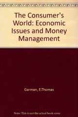 9780070228788-0070228787-The Consumer's World: Economic Issues and Money Management