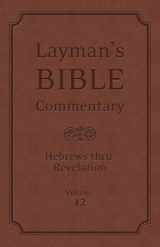 9781616267872-1616267879-Layman's Bible Commentary Vol. 12: Hebrews thru Revelation