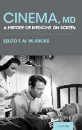 9780190685799-0190685794-Cinema, MD: A History of Medicine On Screen