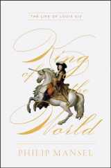 9780226690896-022669089X-King of the World: The Life of Louis XIV
