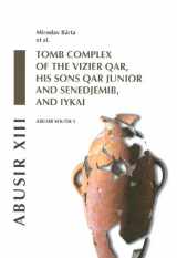 9788087025215-8087025210-Abusir XIII: Abusir South 2: Tomb Complex of the Vizier Qar, His Sons Qar Junior and Senedjemib and Iykai (Excavations of the Czech Institute of Egyptology)