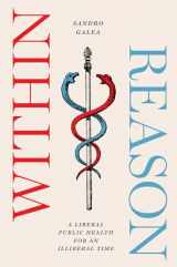 9780226822914-0226822915-Within Reason: A Liberal Public Health for an Illiberal Time