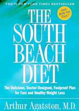 9781579546465-1579546463-The South Beach Diet: The Delicious, Doctor-Designed, Foolproof Plan for Fast and Healthy Weight Loss