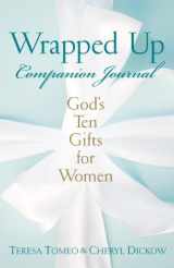 9781616364885-1616364882-Wrapped Up Companion Journal: God's Ten Gifts for Women