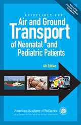 9781581108385-1581108389-Guidelines for Air and Ground Transport of Neonatal and Pediatric Patients, 4th Edition