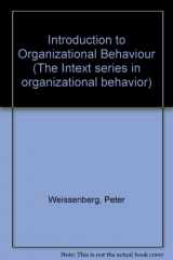 9780700223336-0700223339-Introduction to organizational behavior;: A behavioral science approach to understanding organizations (The Intext series in organizational behavior)
