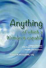 9781543918076-1543918077-Anything of Which a Woman Is Capable: A History of the Sisters of St. Joseph in the United States, Volume 1. (1)