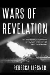 9780197583180-0197583180-Wars of Revelation: The Transformative Effects of Military Intervention on Grand Strategy