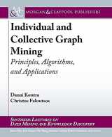 9781681730394-1681730391-Individual and Collective Graph Mining: Principles, Algorithms, and Applications (Synthesis Lectures on Data Mining and Knowledge Discovery)