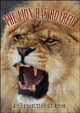 9781941988299-1941988296-The Lion Has Roared: An Exposition of Amos