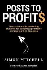 9781399961769-1399961764-Posts to Profits: The social media marketing blueprint for building a profitable six-figure online business