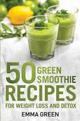 9781984396006-1984396005-50 Top Green Smoothie Recipes: For Weight Loss and Detox (Emma Greens Weight loss books)