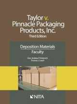 9781601564481-1601564481-Taylor v. Pinnacle Packaging Products, Inc.: Third Edition Deposition Materials Faculty (NITA)
