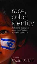 9780857458926-0857458922-Race, Color, Identity: Rethinking Discourses about 'Jews' in the Twenty-First Century