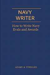 9780984356324-0984356320-Navy Writer: How to Write Navy Evals and Awards